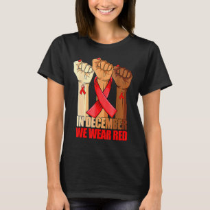 Hand In December We Wear Red HIV AIDS Awareness Mo T-Shirt