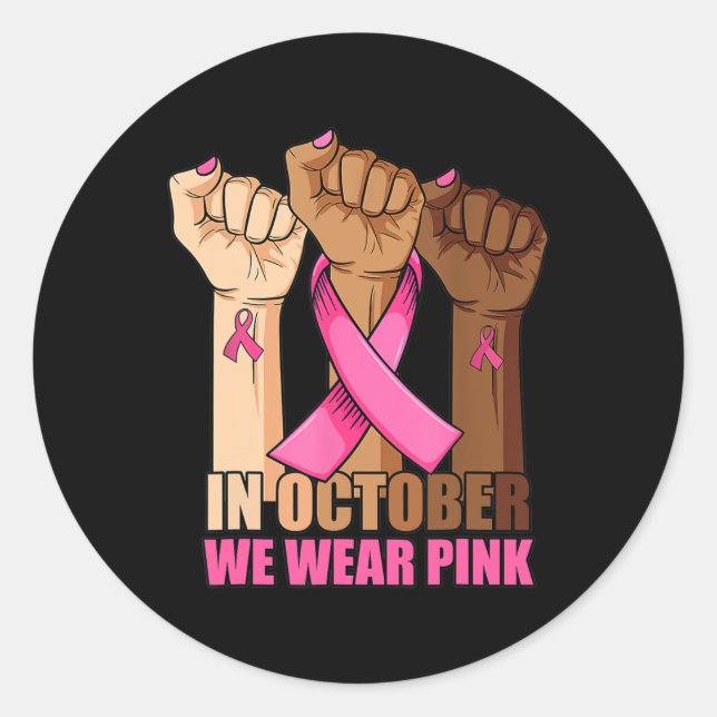 Hand In october we wear pink breast cancer awarene Classic Round Sticker (Front)