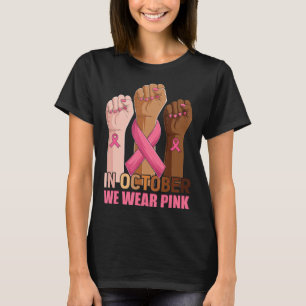 Hand In October We Wear Pink Breast Cancer Awarene T-Shirt