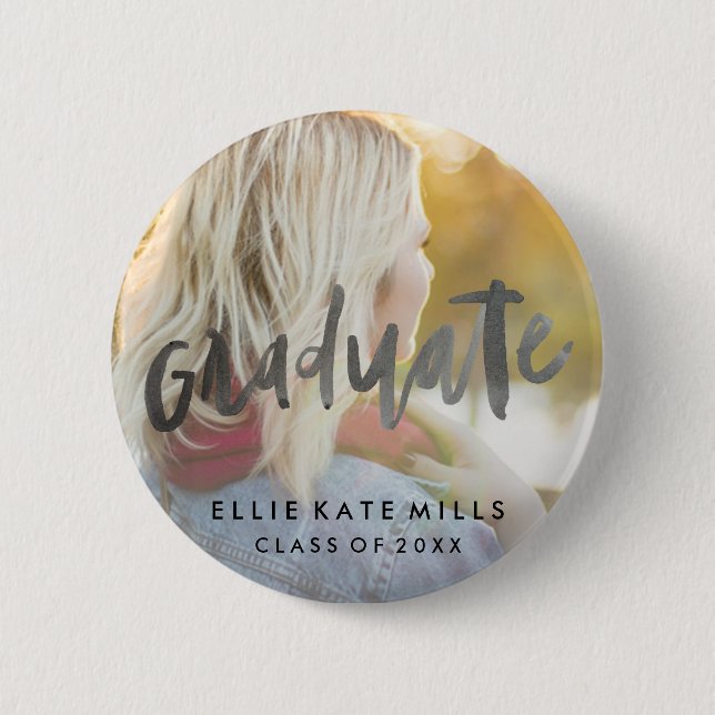 Hand Lettered Graduate | Graduation Photo Button (Front)