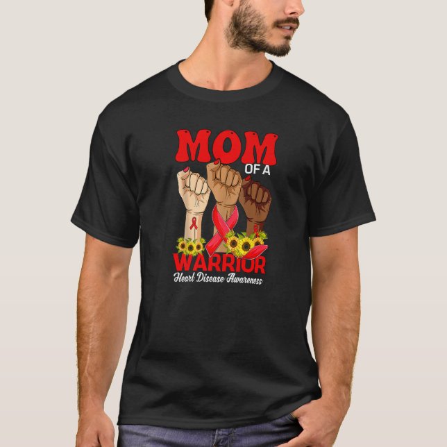 Hand Mom Of A Warrior Heart Disease Awareness Sunf T-Shirt (Front)
