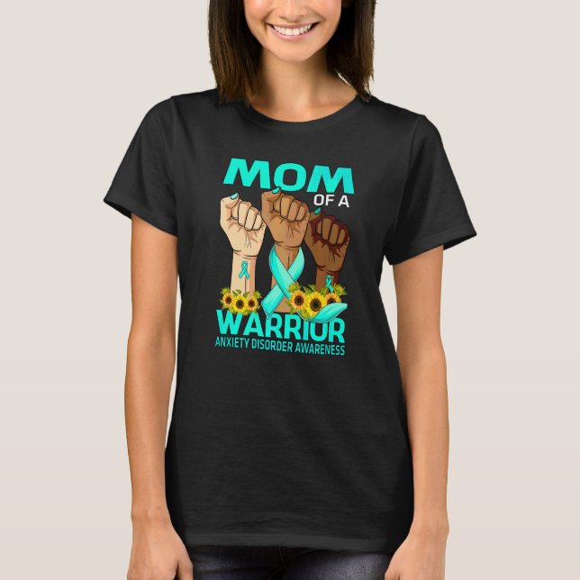 Hand Mum Of A Warrior Anxiety Disorder Awareness T-Shirt (Front)