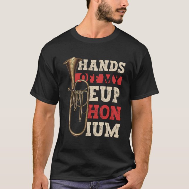 Hand Off My Euphonium Euphonium Wind Instruments T-Shirt (Front)