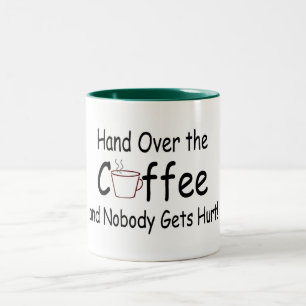 Hand Over The Coffee And Nobody Gets Hurt Two-Tone Coffee Mug
