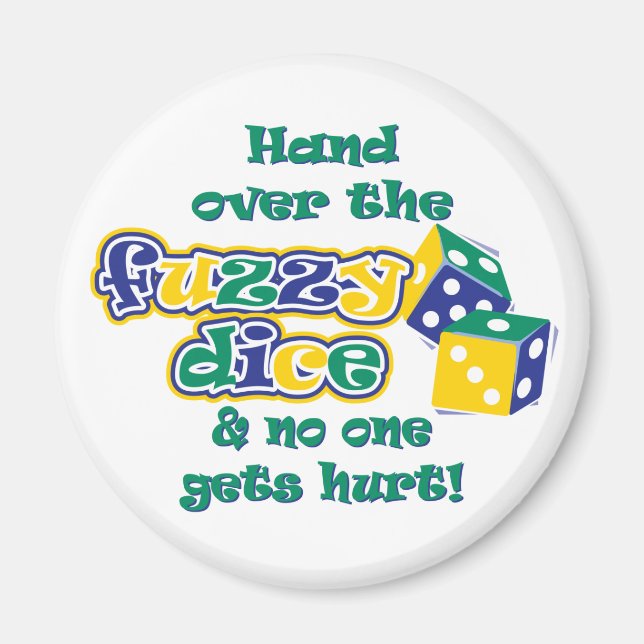 Hand over the fuzzy dice magnet (Front)