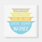 Hand Over the Pyrex No One Gets Hurt (Butterprint)