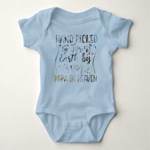 HAND PICKED FOR EARTH BY MY PAPA IN HEAVEN BABY BODYSUIT