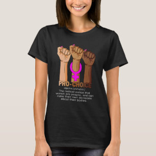 Hand Pro Choice Definition Feminist Women's Rights T-Shirt