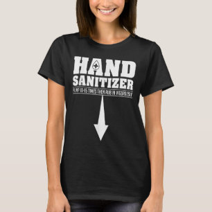 Hand Sanitizer Funny Sarcastic Adult Humour Dirty  T-Shirt