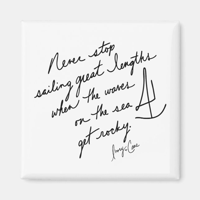 Hand-Scripted Never Stop Sailing Spiritual BW Magnet (Front)