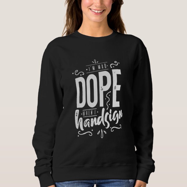 Hand Sign Quote Sweatshirt (Front)