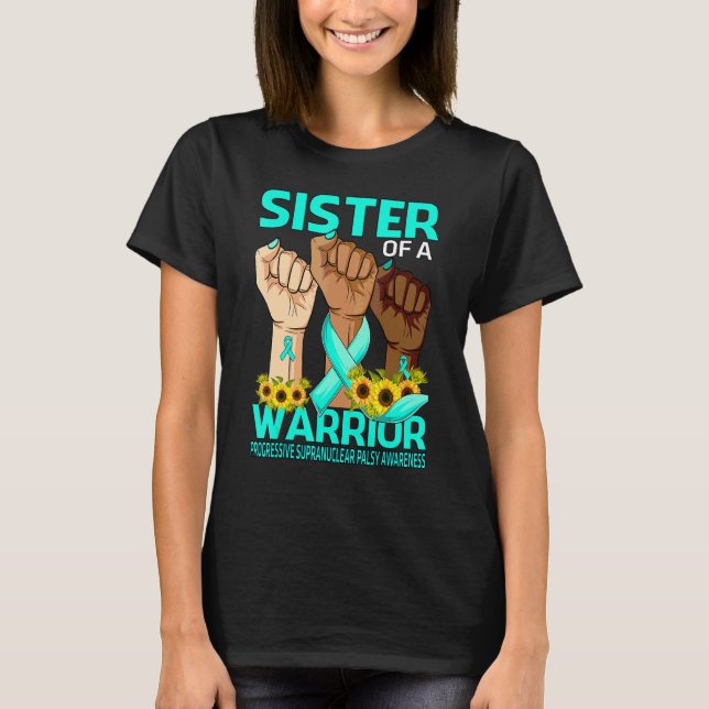 Hand Sister Of A Warrior Progressive Supranuclear  T-Shirt (Front)