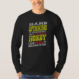 Hand Spinning Harmless Hobby Collector Spinning Fi T-Shirt