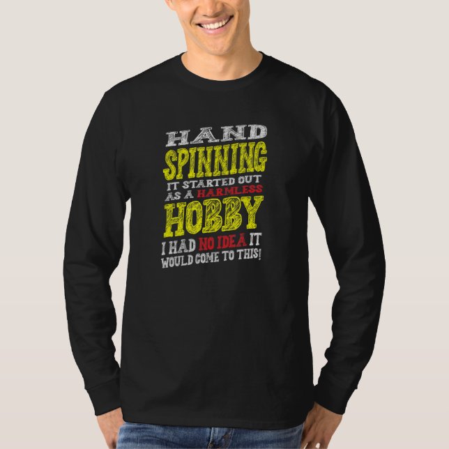 Hand Spinning Harmless Hobby Collector Spinning Fi T-Shirt (Front)