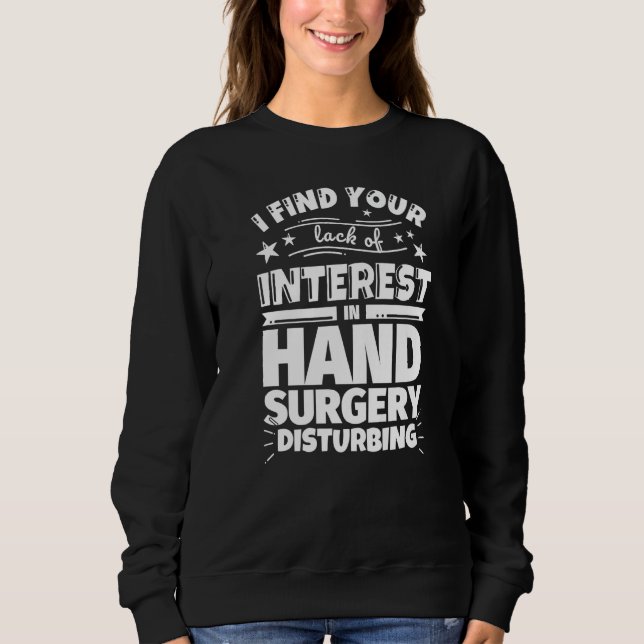 Hand surgery Funny Lack of Interest Premium Sweatshirt (Front)