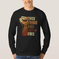 Hand Thick Thighs And Loc'd Up Vibes Black History