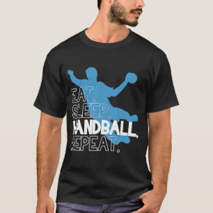 Handball Eat Sleep Handball Repeat Statement T-Shirt