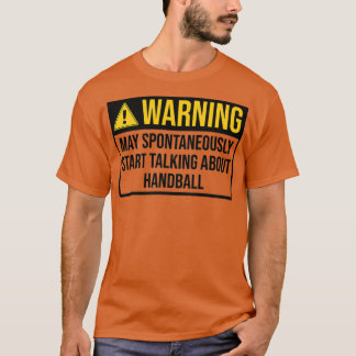 Handball Funny Warning T-Shirt