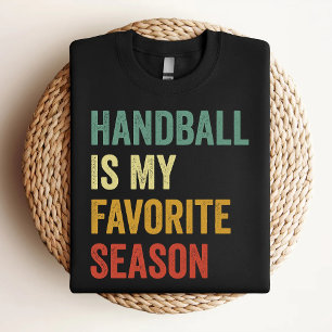 Handball Is My Favourite Season Handball Lover T-Shirt