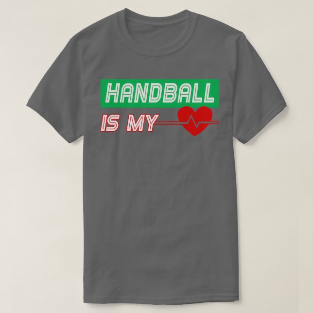 Handball Is My Heartbeat Funny Birthday Christmas  T-Shirt (Design Front)