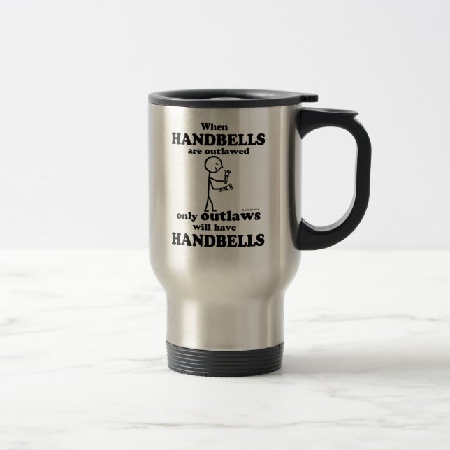 Handbells Outlawed Travel Mug (Right)