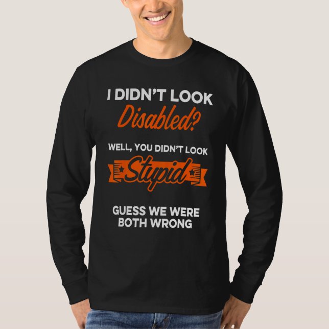 Handicap Humor Both Wrong Disabled Survivor Warrio T-Shirt (Front)