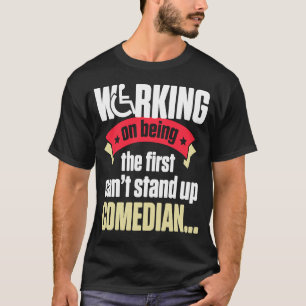 Handicap Humour Stand Comedian Disabled Survivor W T-Shirt