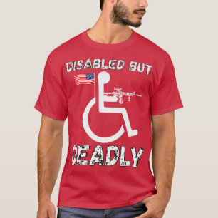 Handicap T Disabled But Deadly T Premium T-Shirt