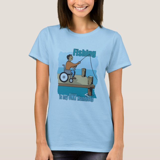 Handicap Wheelchair Fishing T-Shirt (Front)