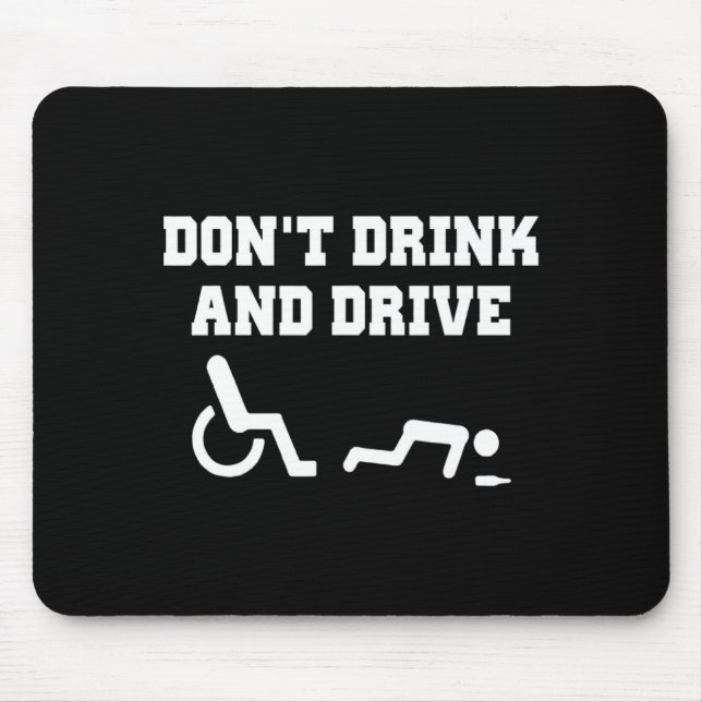 Handicap With Wheelchair Joke Dont Drink And Driv  Mouse Pad (Front)