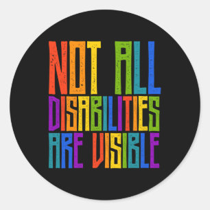 Handicapped Awareness  Not All Disabilities Are Vi Classic Round Sticker