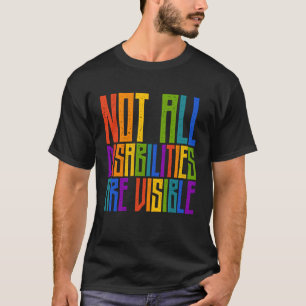 Handicapped Awareness Not All Disabilities Are Vis T-Shirt