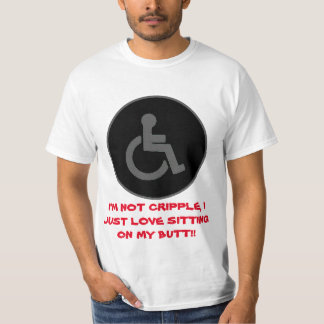 Handicapped Symbol - I'm Not Cripple T-Shirt