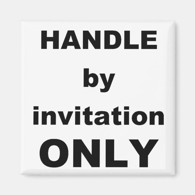 HANDLE invitation only Magnet (Front)