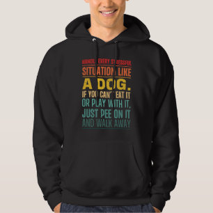 Handle Stress Like A Dog  Dog   for Men & Women Hoodie