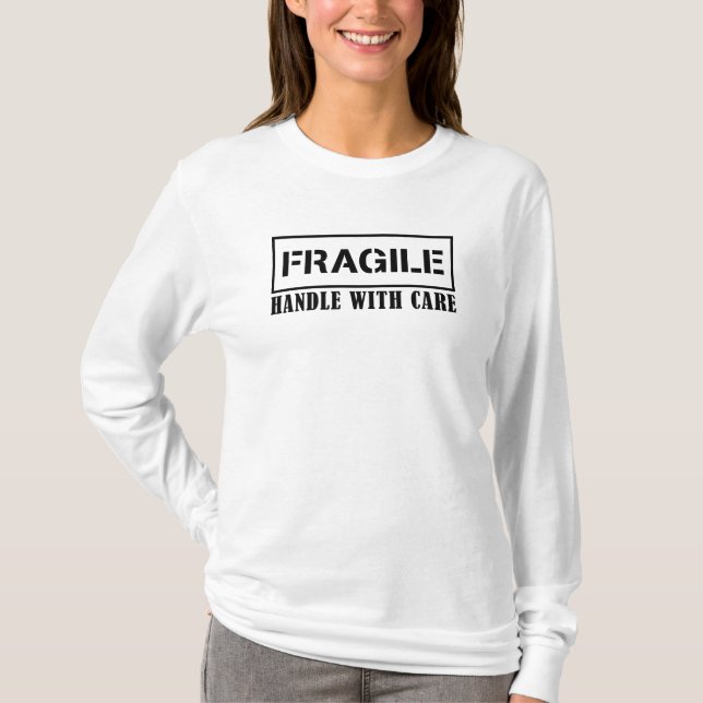 Handle with care, Fragile stamp T-Shirt (Front)