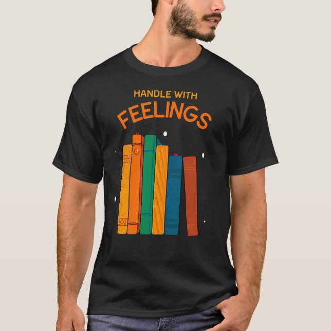 Handle With Feelings T-Shirt (Front)