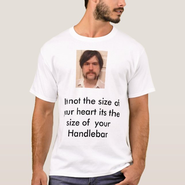 handlebar, Its not the size of your heart its t... T-Shirt (Front)