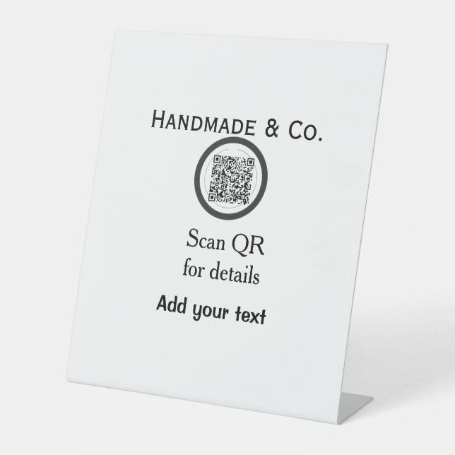 Handmade company business Scan QR details name dat Pedestal Sign (Front)