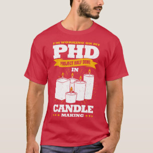 Handmade Wax Candles Candle Making Lover Gift T-Shirt
