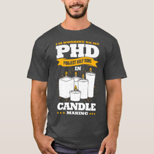 Handmade Wax Candles Candle Making Lover Gift T-Shirt