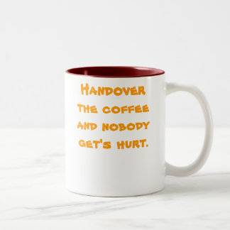 Handover the coffee and nobody get's hurt. Two-Tone coffee mug