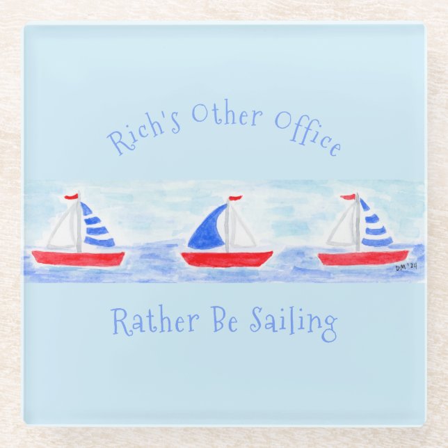 Handpainted Watercolor Sailboats Rather Be Sailing Glass Coaster (Front)