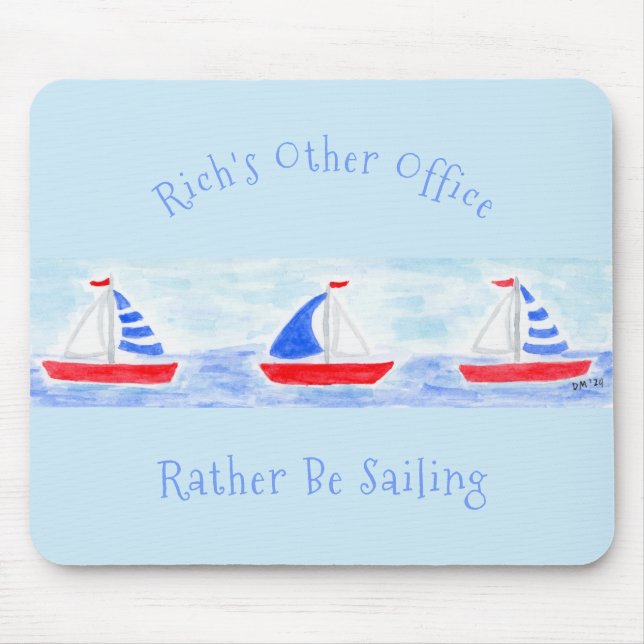 Handpainted Watercolor Sailboats Rather Be Sailing Mouse Pad (Front)