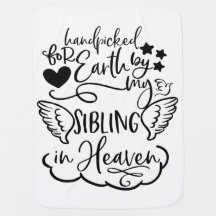 Handpicked for Earth By My Sibling In Heaven