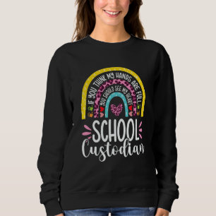 Hands are Full Cute School Custodian Janitor Appre Sweatshirt