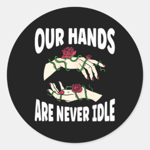 Hands Are Never Idle American Sign Language Asl Classic Round Sticker