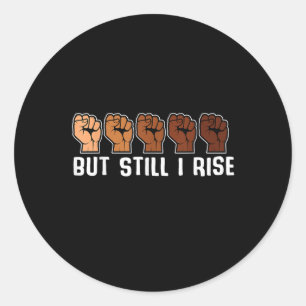 Hands But Still I Rise Melanin Black History Month Classic Round Sticker