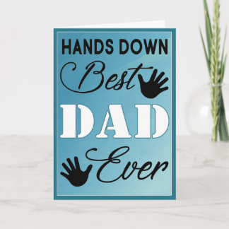 Hands Down Best Dad Ever Father's Day Card