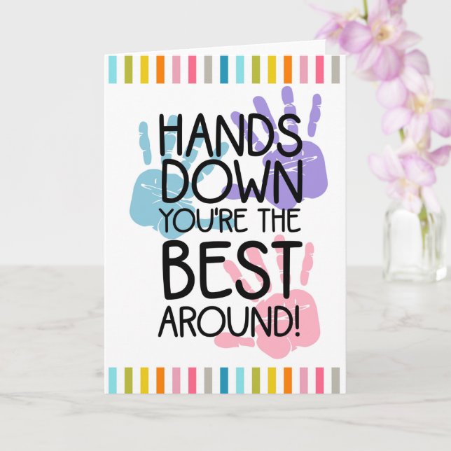 hands down you are the best around teacher card (Orchid)